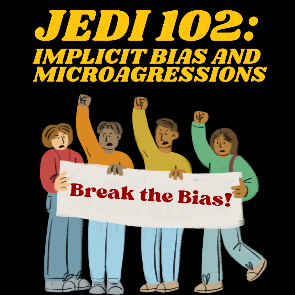 JEDI 102: Implicit Bias and Microagressions