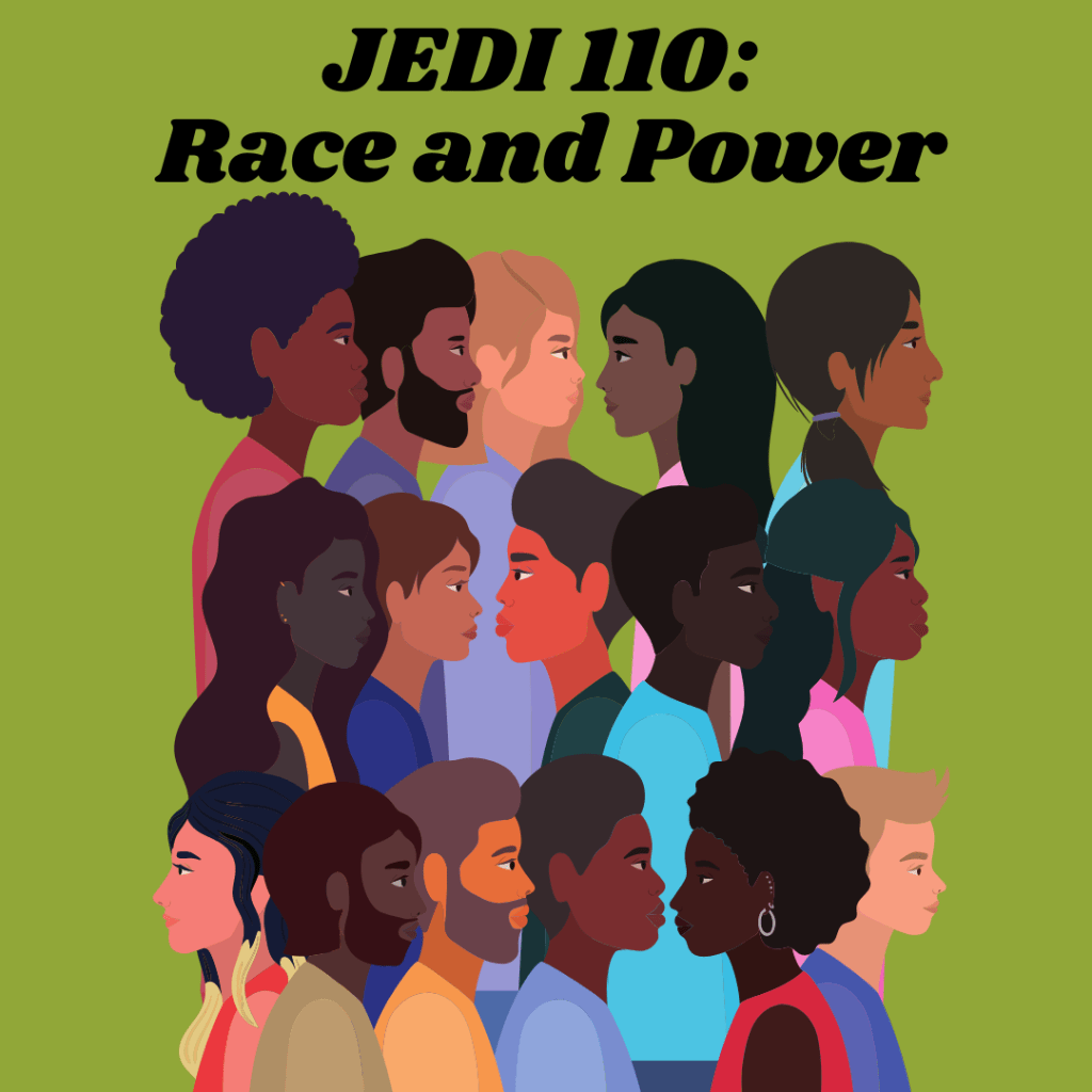 JEDI 110: Race and Power